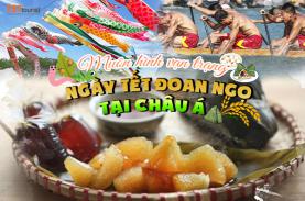 Những quốc gia đón Tết Đoan Ngọ giống Việt Nam